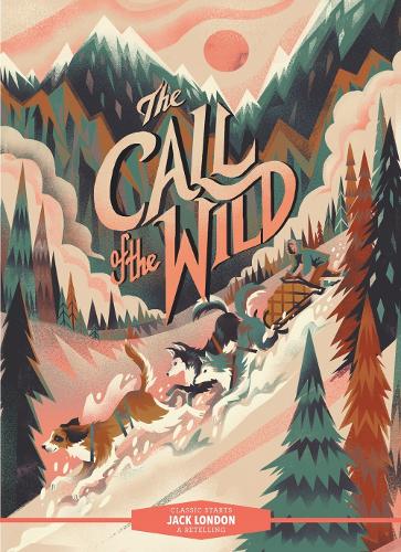 Classic Starts�: The Call of the Wild (Classic Starts� Series)