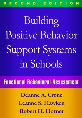 Building Positive Behavior Support Systems in Schools: Functional Behavioral Assessment