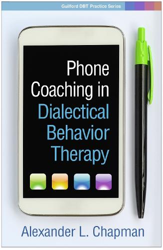 Phone Coaching in Dialectical Behavior Therapy (Guilford Dbt(r) Practice)