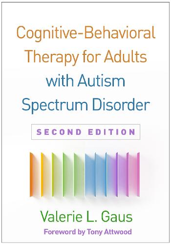 Cognitive-Behavioral Therapy for Adult Asperger Syndrome, Second Edition (Guides to Individualized Evidence-Based Treatment)