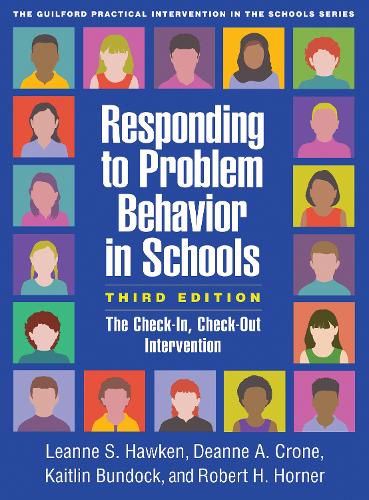 Responding to Problem Behavior in Schools: The Check-In, Check-Out Intervention (Guilford Practical Intervention in the Schools)