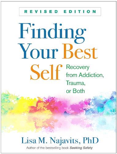 Finding Your Best Self: Recovery from Addiction, Trauma, or Both