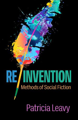 Re/Invention: Methods of Social Fiction (Qualitative Methods How-To Guides)