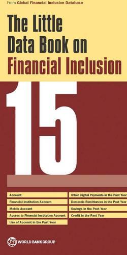 The Little Data Book on Financial Inclusion 2015 (World Development Indicators)