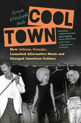 Cool Town: How Athens, Georgia, Launched Alternative Music and Changed American Culture (Ferris and Ferris Books)