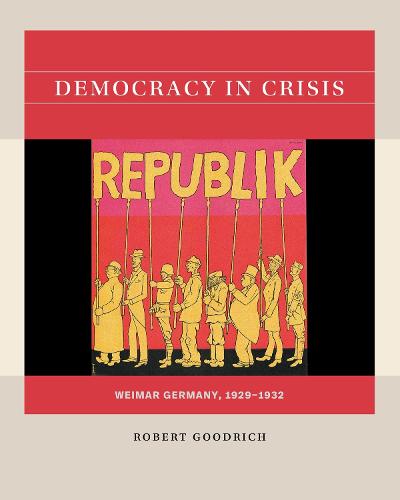 Democracy in Crisis: Weimar Germany, 1929-1932 (Reacting to the Past�)