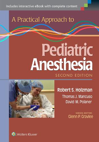 A Practical Approach to Pediatric Anesthesia