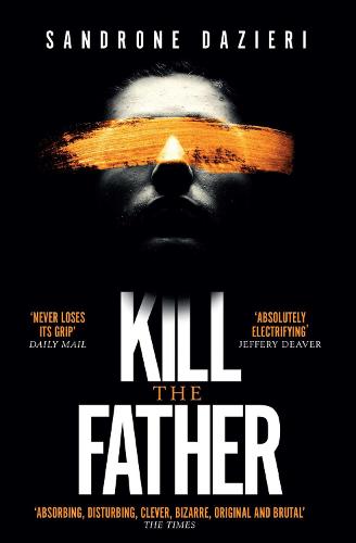 Kill the Father: The Richard & Judy Book Club thriller 2017