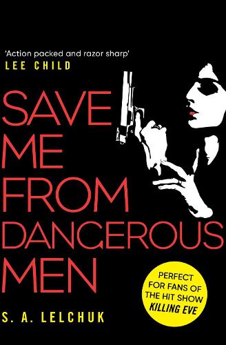 Save Me from Dangerous Men: The new Lisbeth Salander who Jack Reacher would love! A must-read for 2019