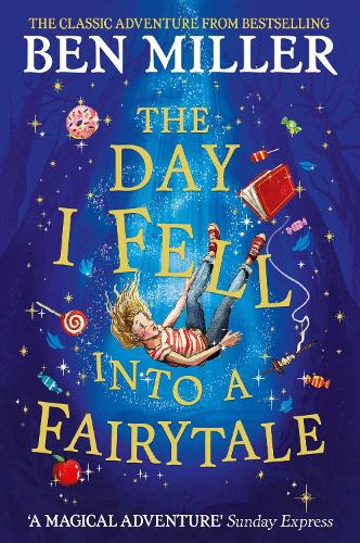 The Day I Fell Into a Fairytale: The bestselling classic adventure