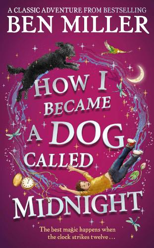How I Became a Dog Called Midnight: The brand new magical adventure