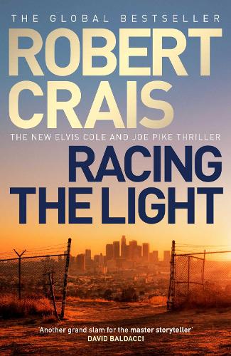 Racing the Light: The New ELVIS COLE and JOE PIKE Thriller