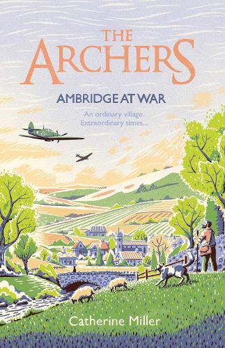 The Archers: Ambridge At War (Volume 1)