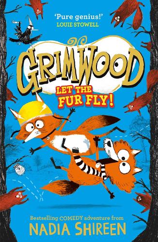 Grimwood: Let the Fur Fly!: the brand new wildly funny adventure � laugh your head off!