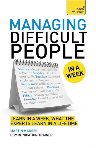 Managing Difficult People in a Week (Teach Yourself: Relationships & Self-Help)