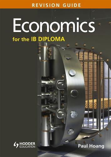 Economics for the IB Diploma Revision Guide: (International Baccalaureate Diploma)
