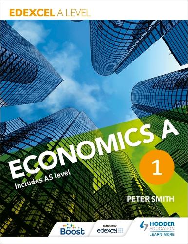 Edexcel A level Economics A Book 1 (AQA A Level Economics)