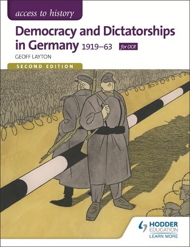 Access to History: Democracy and Dictatorships in Germany 1919-63 Second Edition
