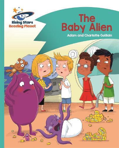 Reading Planet - The Baby Alien - Turquoise: Comet Street Kids (Rising Stars Reading Planet)