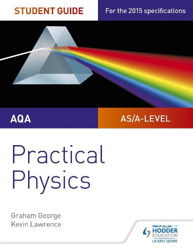 AQA A-level Physics Student Guide: Practical Physics (Practical Physics As/a)