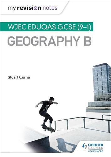 My Revision Notes: WJEC Eduqas GCSE (9�1) Geography B