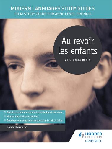 Modern Languages Study Guides: Au revoir les enfants: Film Study Guide for AS/A-level French (Film and literature guides)