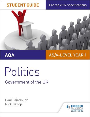 AQA AS/A-level Politics Student Guide 1: Government of the UK (Aqa As/a Level Students Guides)