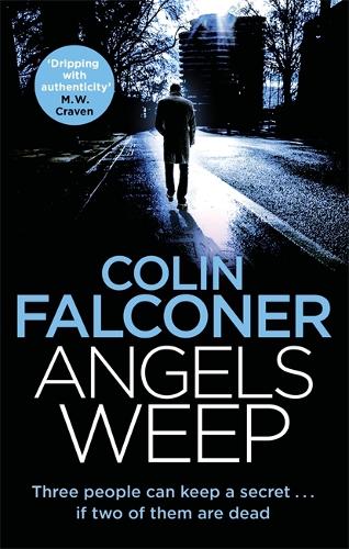 Angels Weep: A twisted and gripping authentic London crime thriller from the bestselling author (Charlie George)