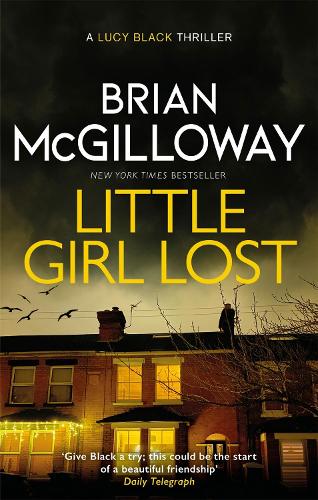 Little Girl Lost: an addictive crime thriller set in Northern Ireland (DS Lucy Black)