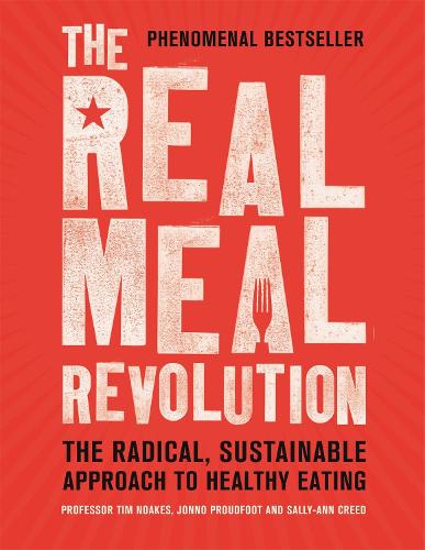 The Real Meal Revolution: The Radical, Sustainable Approach to Healthy Eating