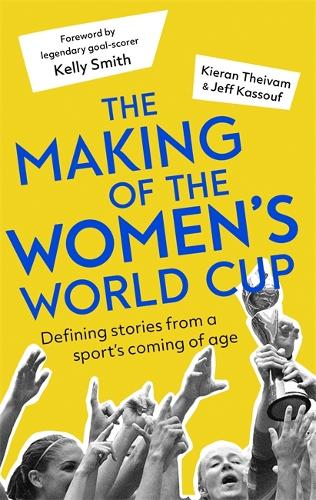 The Making of the Women's World Cup: Defining stories from a sport’s coming of age