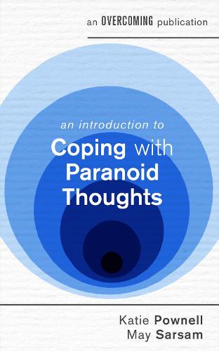 An Introduction to Coping with Paranoid Thoughts (An Introduction to Coping series)