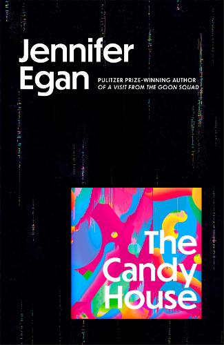 The Candy House. Jennifer Egan