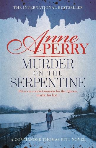 Murder on the Serpentine (Thomas Pitt Mystery, Book 32): A royal murder mystery from the streets of Victorian London