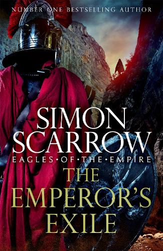 The Emperor's Exile (Eagles of the Empire 19): A thrilling new Roman epic from the Sunday Times bestseller