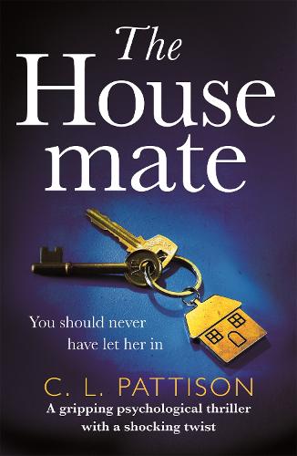 The Housemate: a gripping psychological thriller with an ending you'll never forget
