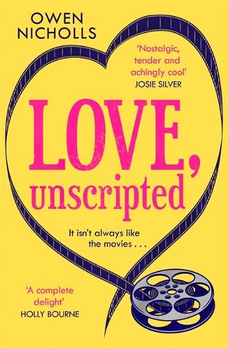 Love, Unscripted: 'Nostalgic, tender and achingly cool' Josie Silver