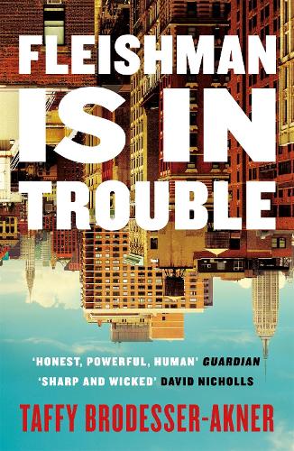 Fleishman Is in Trouble: The Sunday Times bestselling novel of the year