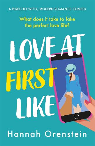 Love at First Like: A wise and witty rom-com of love in the digital age