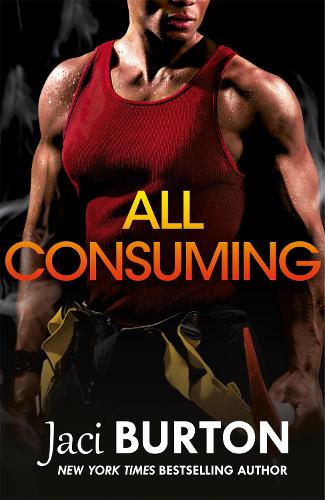 All Consuming: A tale of searing passion and rekindled love you won't want to miss! (Brotherhood By Fire)