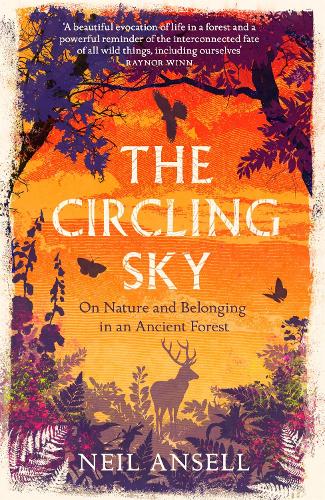 The Circling Sky: On Nature and Belonging in an Ancient Forest