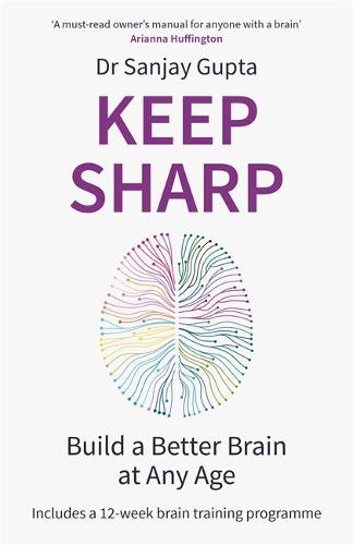 Keep Sharp: Build a Better Brain at Any Age - As Seen in The Daily Mail