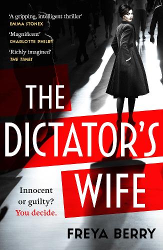The Dictator's Wife: A gripping novel of deception and obsession: A Between the Covers Book Club pick
