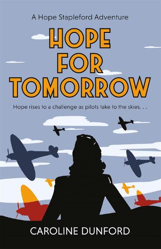 Hope for Tomorrow:A thrilling tale of secrets and spies in wartime Britain (Hope Stapleford Mystery)