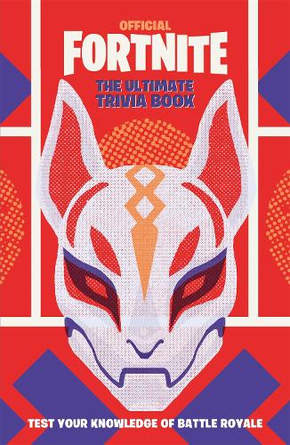 FORTNITE Official: The Ultimate Trivia Book: Test Your Knowledge of Battle Royale (Official Fortnite Books)