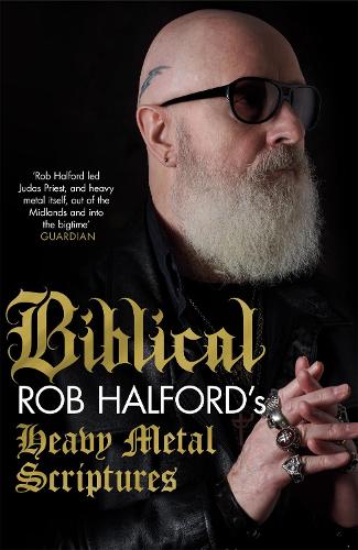 Biblical: Rob Halford's Heavy Metal Scriptures