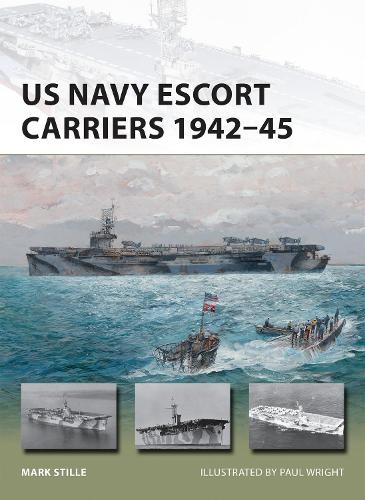 US Navy Escort Carriers 1942–45 (New Vanguard)