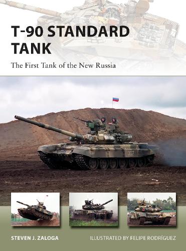 T-90 Standard Tank: The First Tank of the New Russia (New Vanguard)