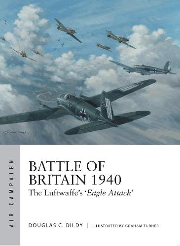 Battle of Britain 1940: The Luftwaffe’s ‘Eagle Attack’ (Air Campaign)