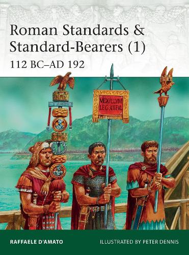Roman Standards & Standard-Bearers (1): 112 BC–AD 192 (Elite)